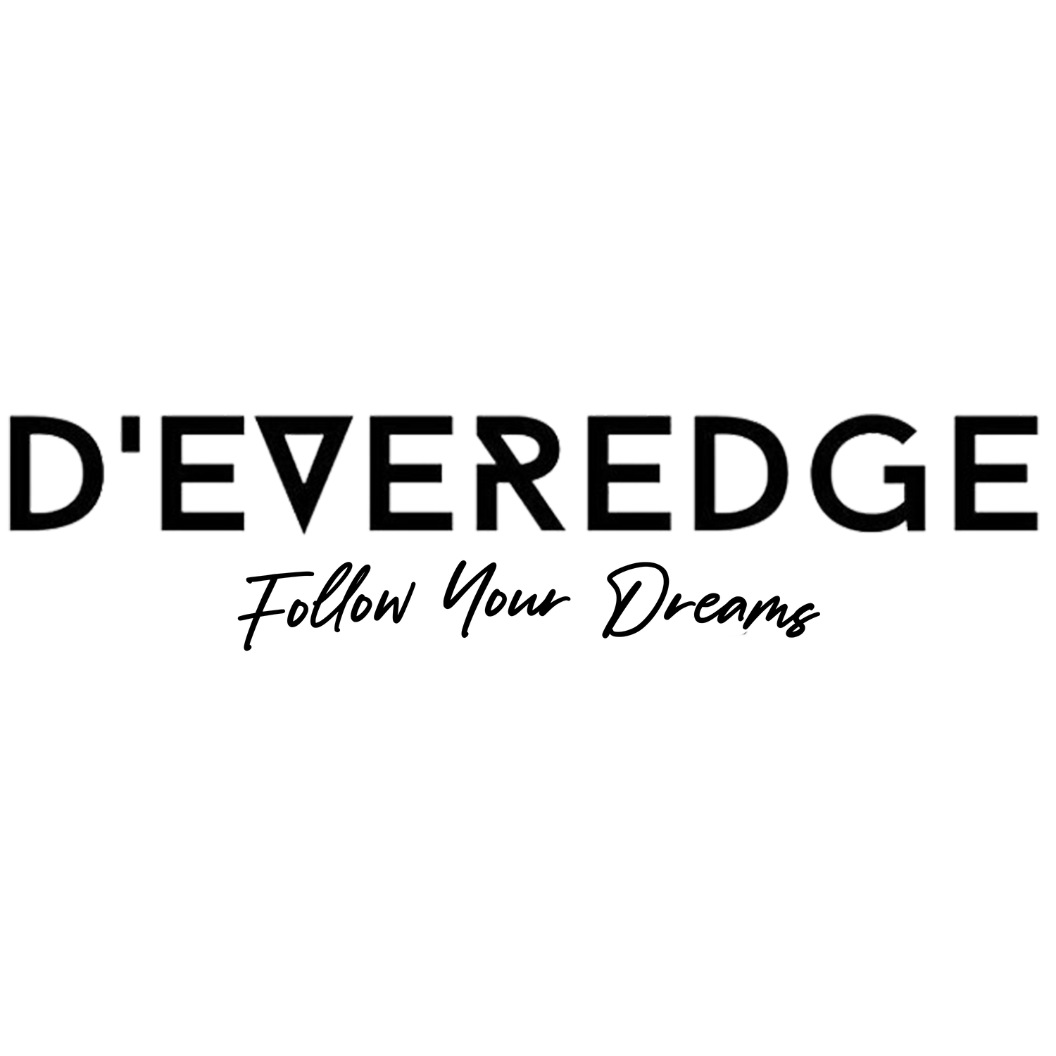 D'everedge Follow Your Dreams Collection